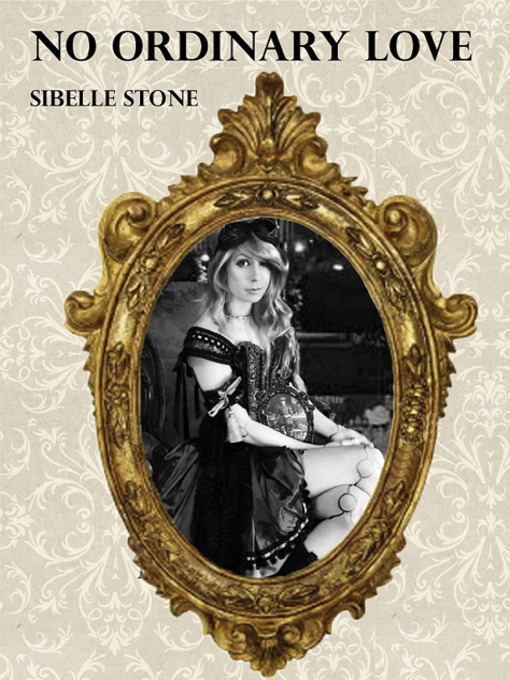Title details for No Ordinary Love by Sibelle Stone - Available